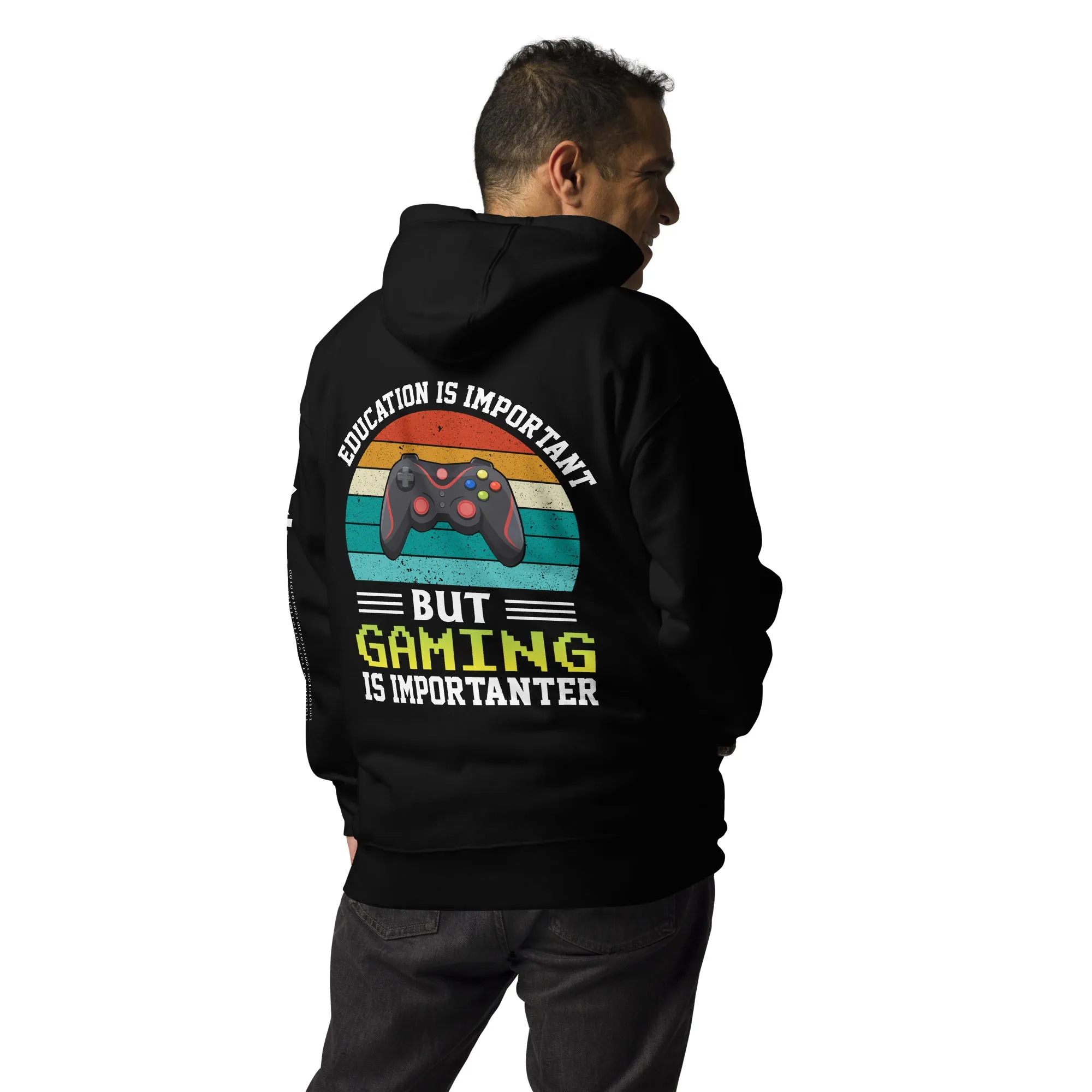 Education is Important, but Gaming is importanter - Unisex Hoodie ( Back Print )