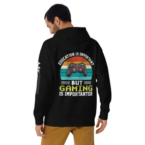 Education is Important, but Gaming is importanter - Unisex Hoodie ( Back Print )