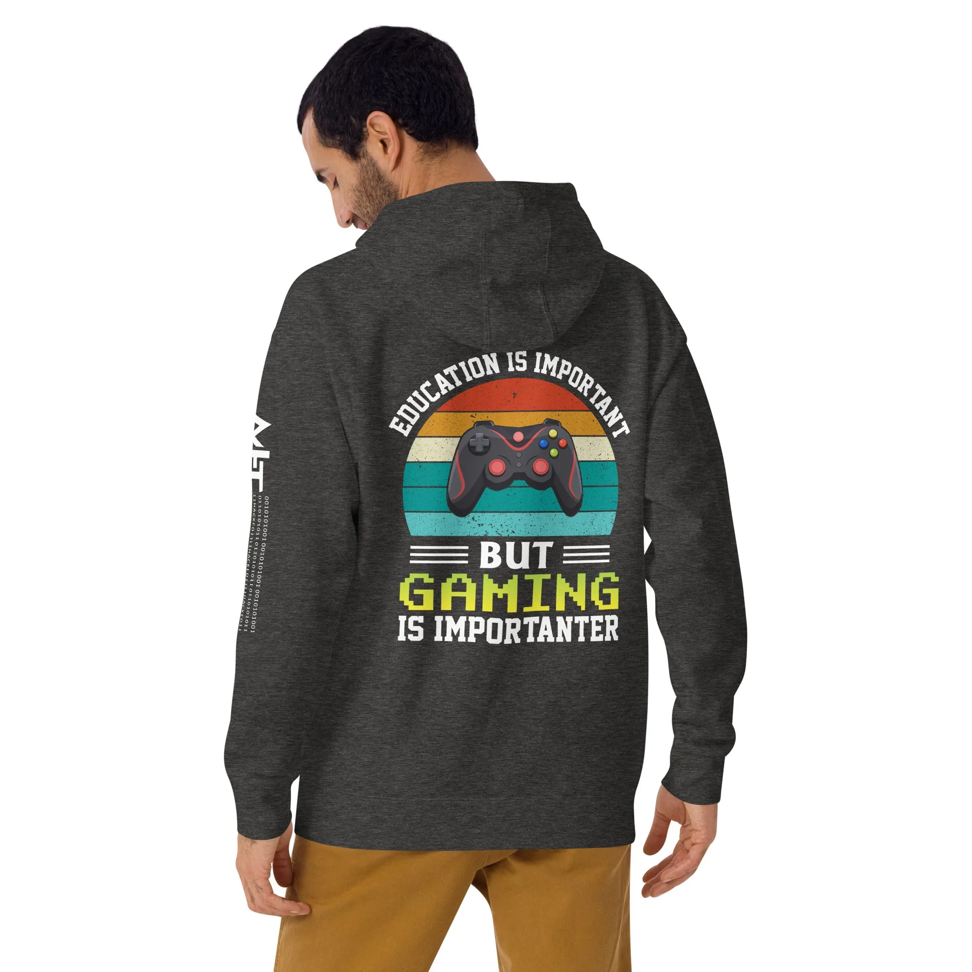 Education is Important, but Gaming is importanter - Unisex Hoodie ( Back Print )