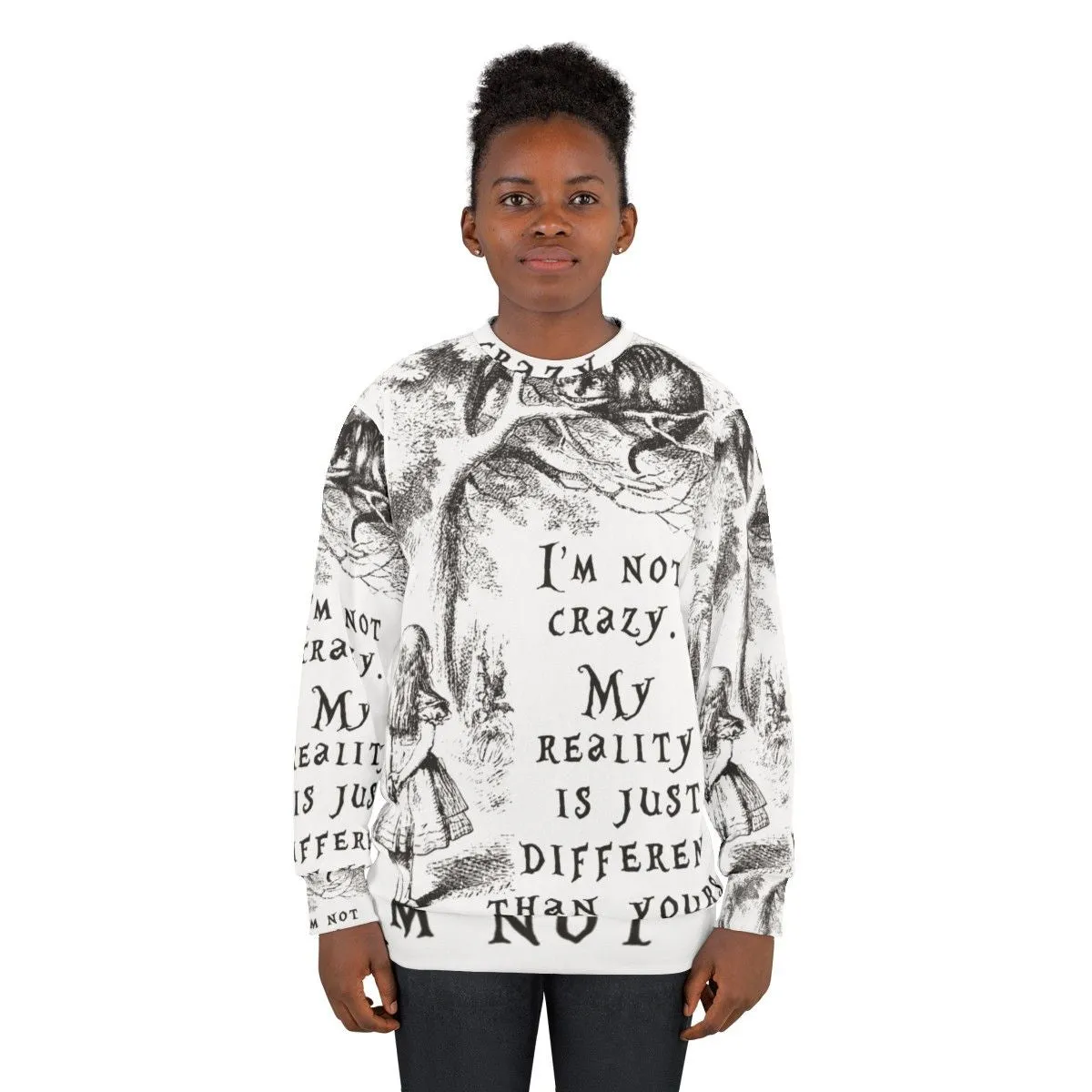 "I'm Not Crazy Alice in Wonderland Inspired Sweatshirt"