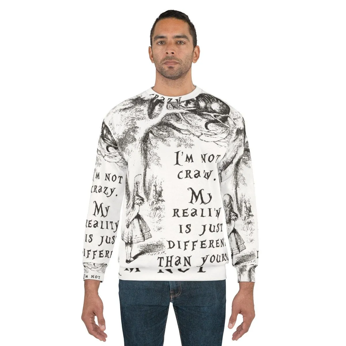 "I'm Not Crazy Alice in Wonderland Inspired Sweatshirt"