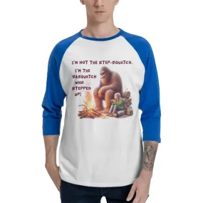 Sarcastic Sasquatch “I'm Not A Step Squatch...”  3/4 Sleeve Cotton Baseball Shirt